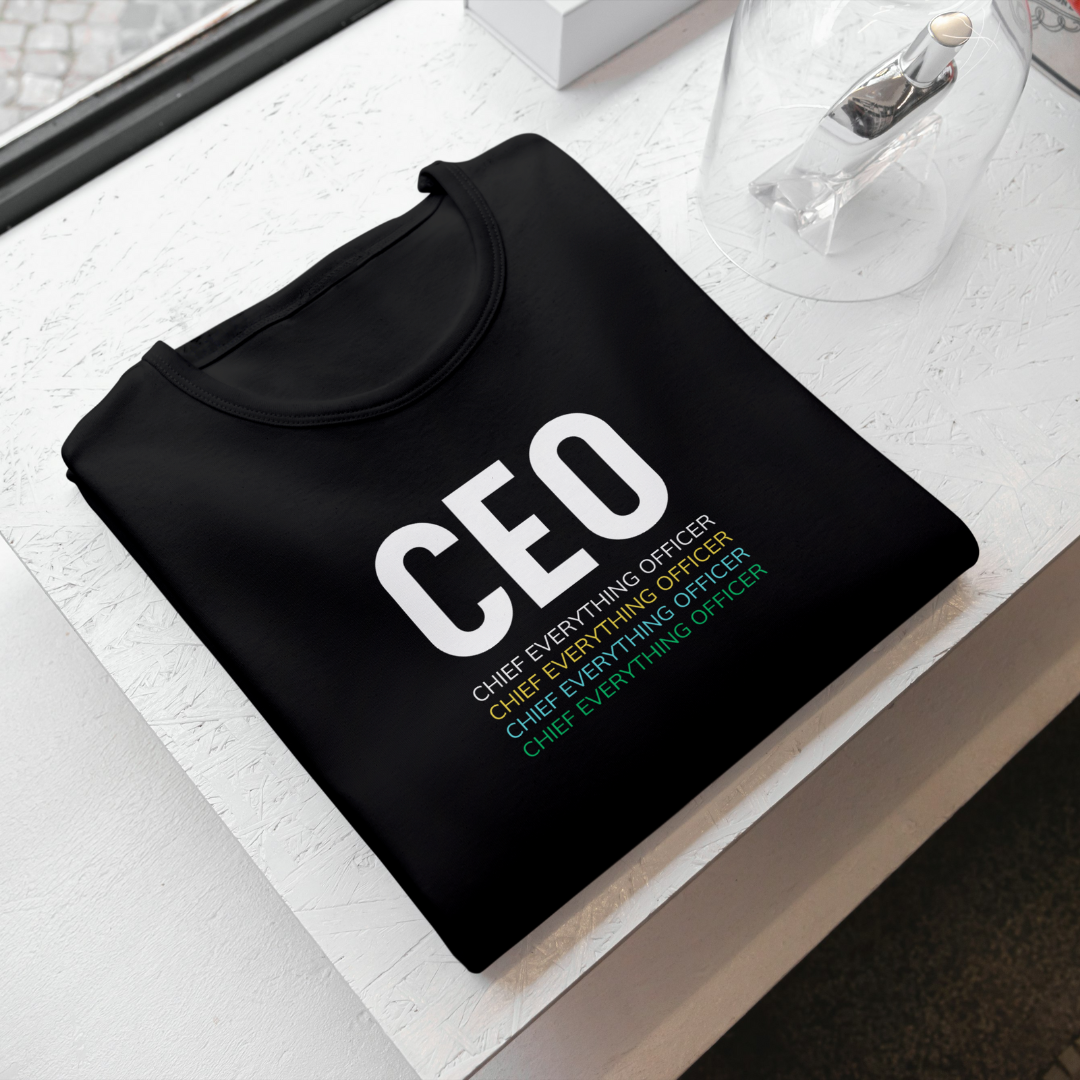 Entrepreneur CEO CHIEF EVERYTHING OFFICER Casual Graphic Printed T-Shirt