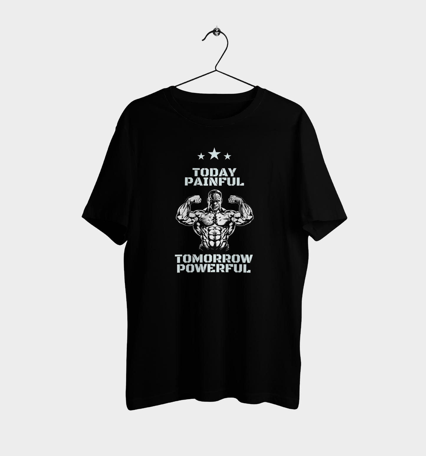 Gym TODAY PAINFUL, TOMORROW POWERFUL Casual Graphic Printed T-Shirt